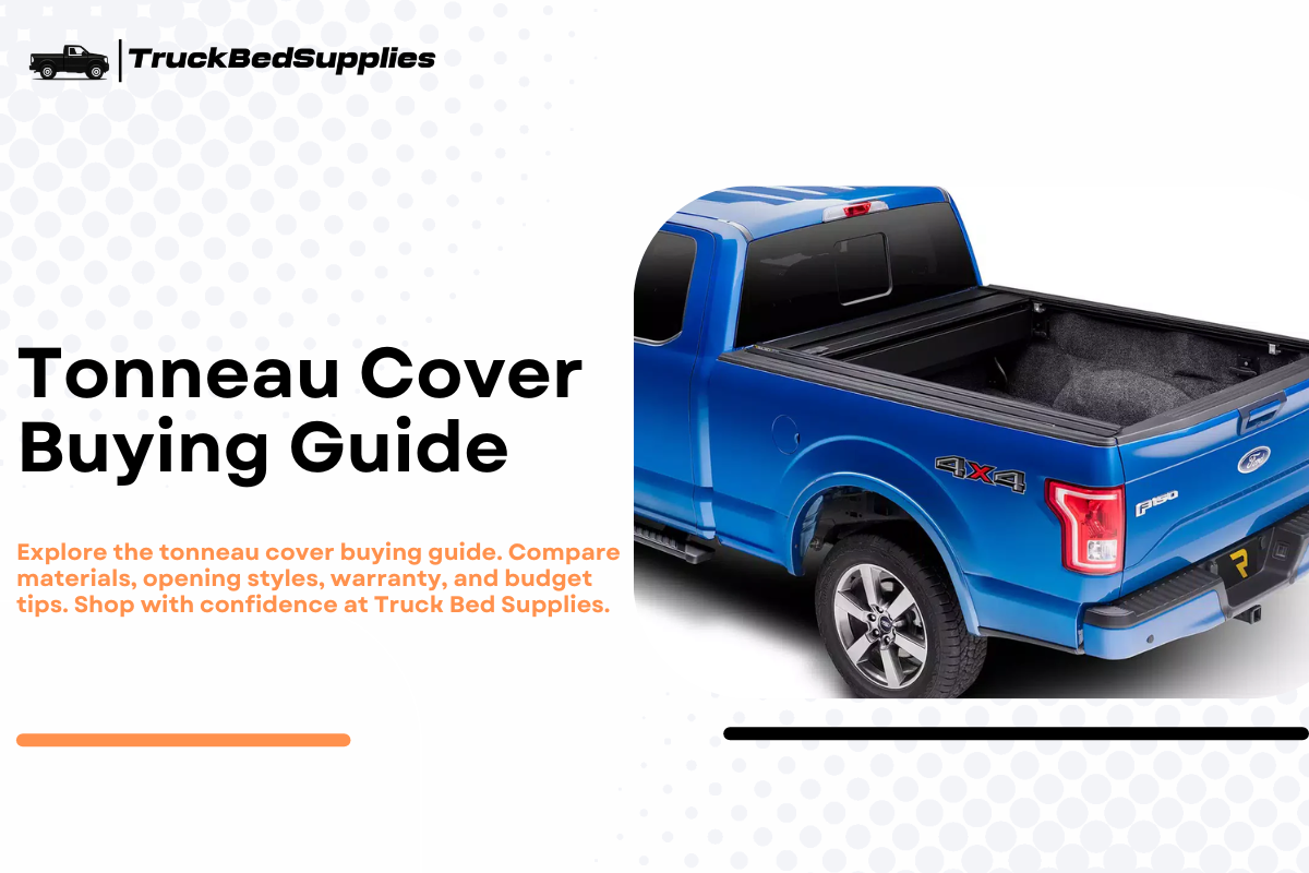 The Ultimate Tonneau Cover Buying Guide: Materials, Opening Styles, Warranty & Budget Tips